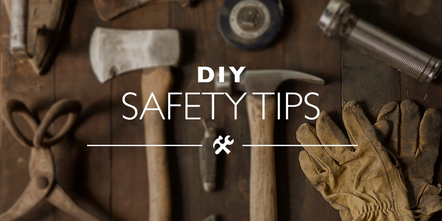 DIY safety tips